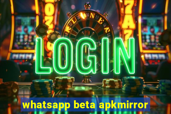 whatsapp beta apkmirror